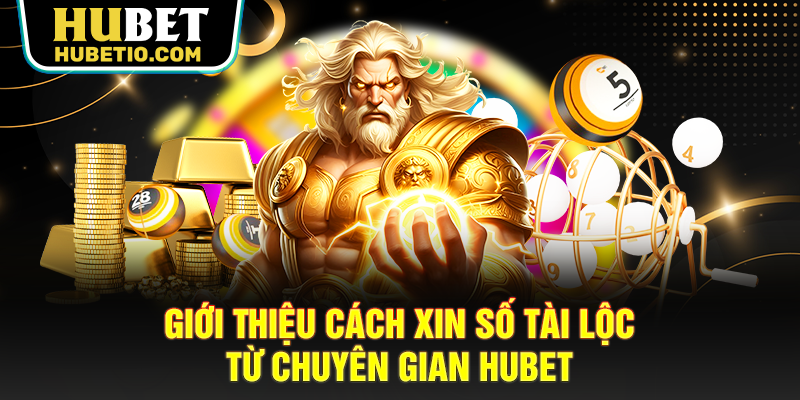 Giới thiệu cách xin số tài lộc từ chuyên gia HUBET