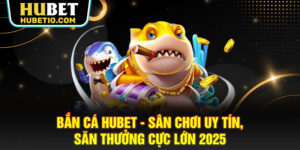 Bắn cá HUBET